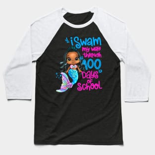 Black Mermaid I Swam My Way Through 100 Days Of School Baseball T-Shirt